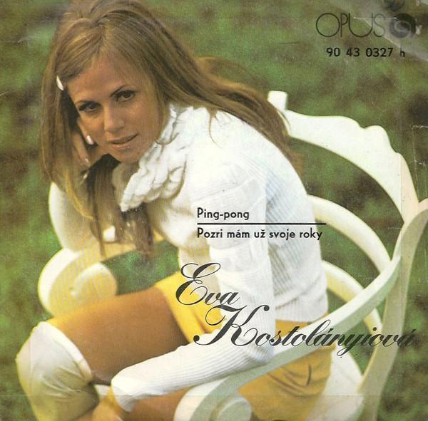 Eva Kostolányiová-Ping-Pong / Pozri mám už svoje roky