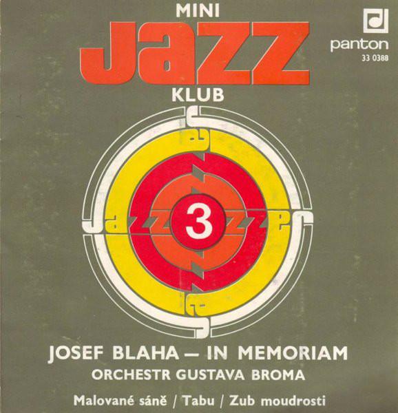 Orchestr Gustava Broma-Mini Jazz Klub 3 (Josef Blaha — In Memoriam)