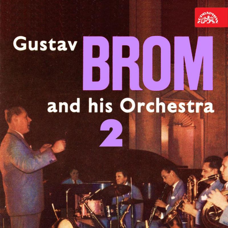 Orchestr Gustava Broma-Gustav Brom Se Svým Orchestrem II