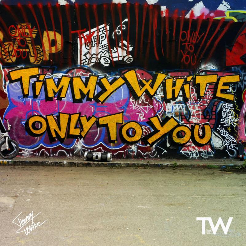 Timmy White-Only to you