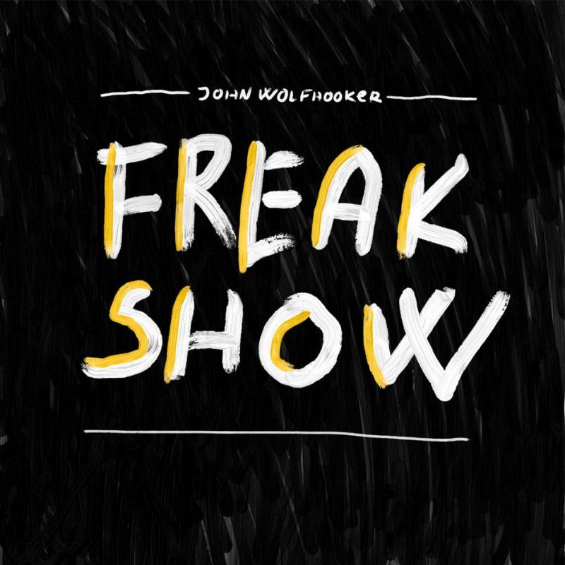 John Wolfhooker-Freak show
