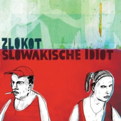 Zlokot-Slowakische Idiot