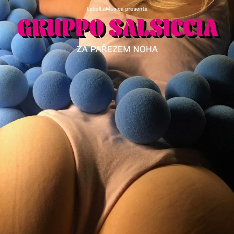 Gruppo Salsiccia-Za pařezem noha