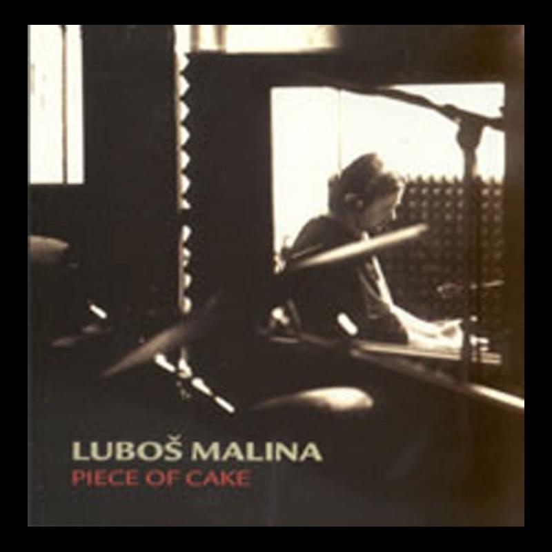 Luboš Malina-Piece of cake