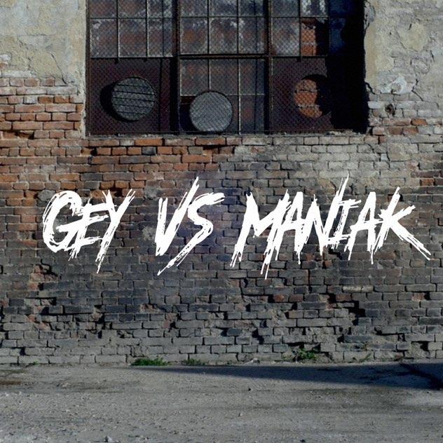 Gey vs Maniak