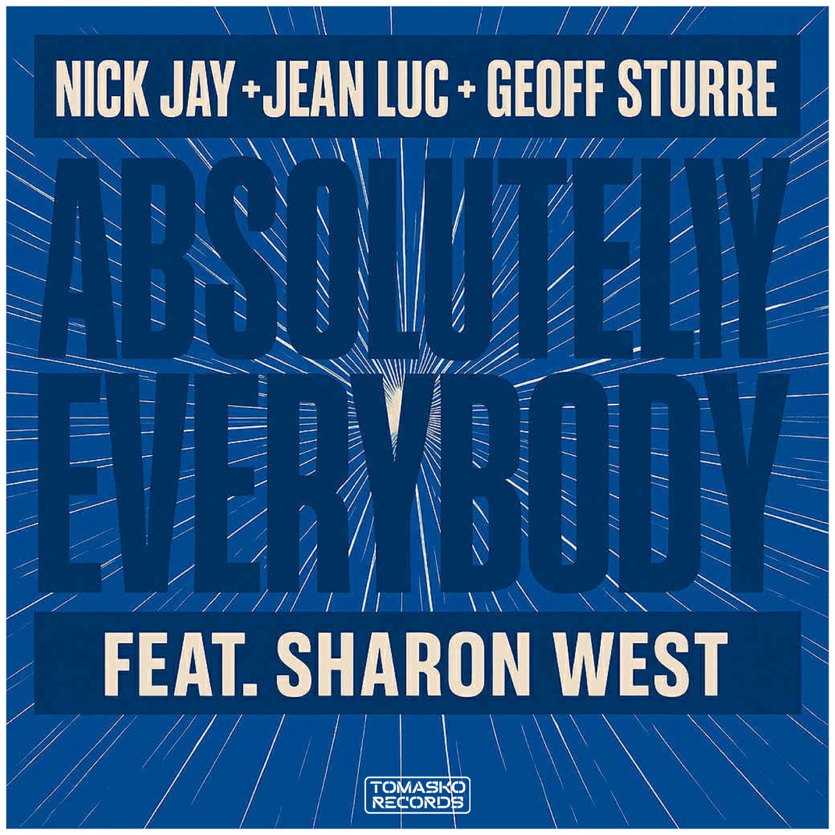 Absolutely Everybody (Nick Jay & Jean Luc Radio Edit) feat. Nick Jay, Geoff Sturre, Sharon West