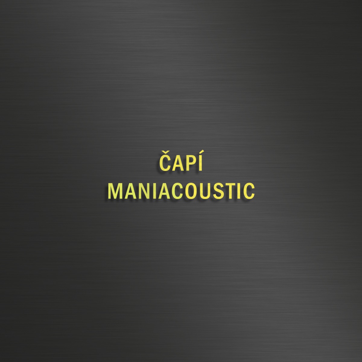 Čapí - maniacoustic