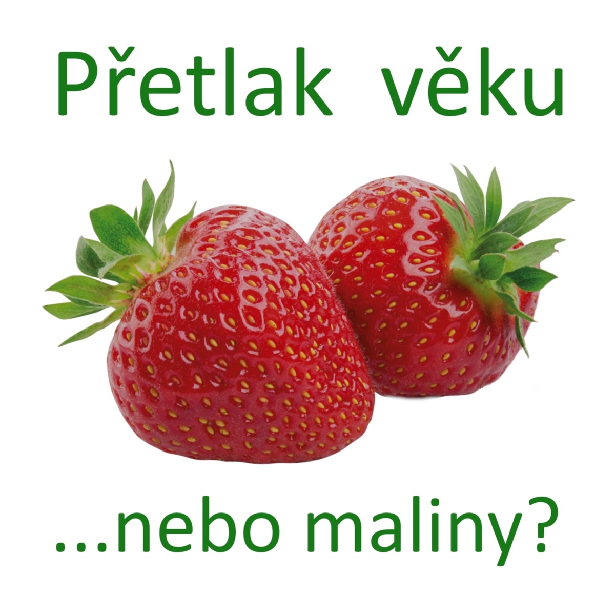 ...nebo maliny?