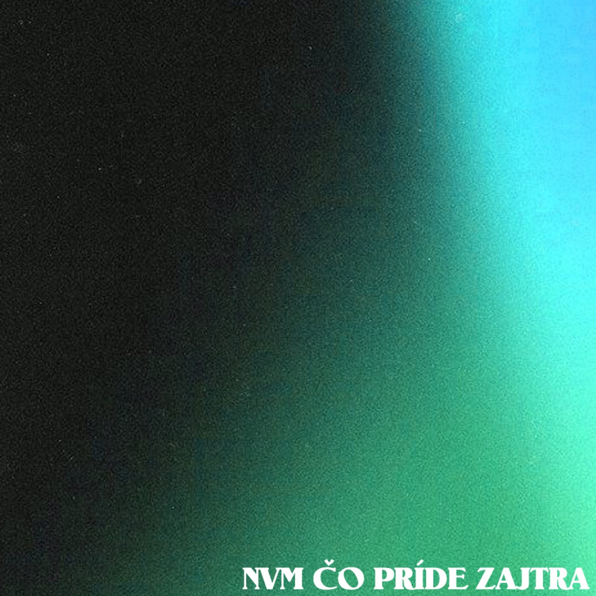 Nvm čo príde zajtra