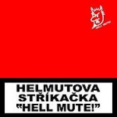 Helmutova stříkačka-HELL MUTE!