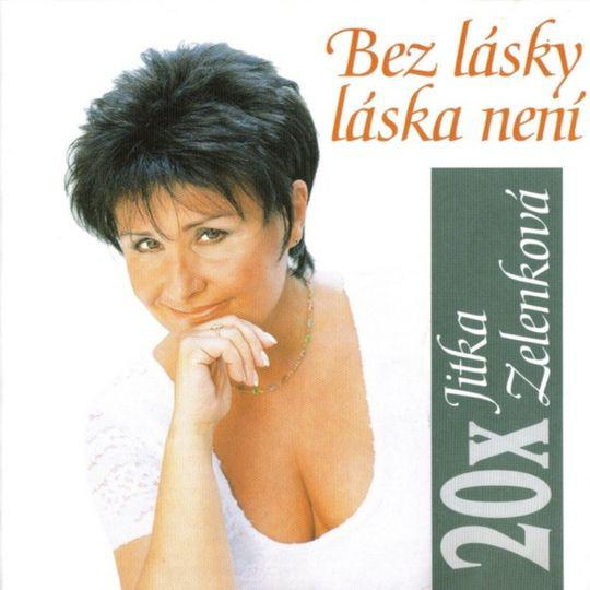 20x Jitka Zelenkov (Bez lsky lska nen)