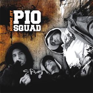 Pio Squad-Musíme jet