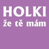 Holki-Že tě mám
