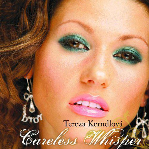 Tereza Kerndlová-Careless whisper