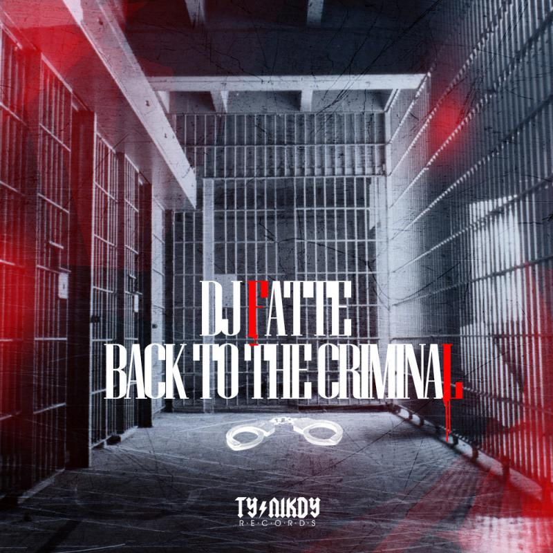 DJ Fatte-Back to the criminal