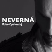Robo Opatovský-Neverná