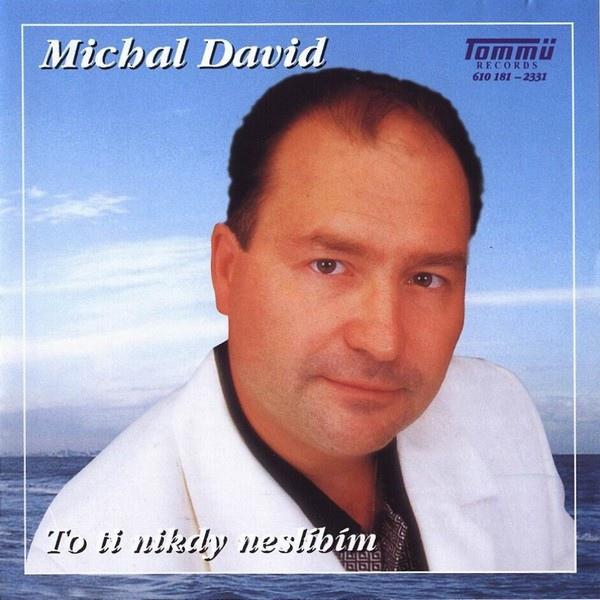 Michal David-To ti nikdy neslíbím