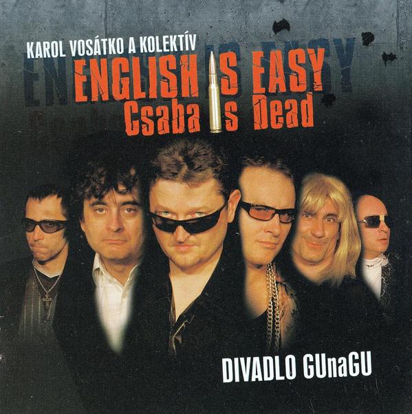 Michal Kaščák-English Is Easy Csaba Is Dead feat. Karol Vosátko, Slavo Solovic