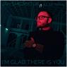 I'm Glad There Is You