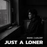 Just A Loner