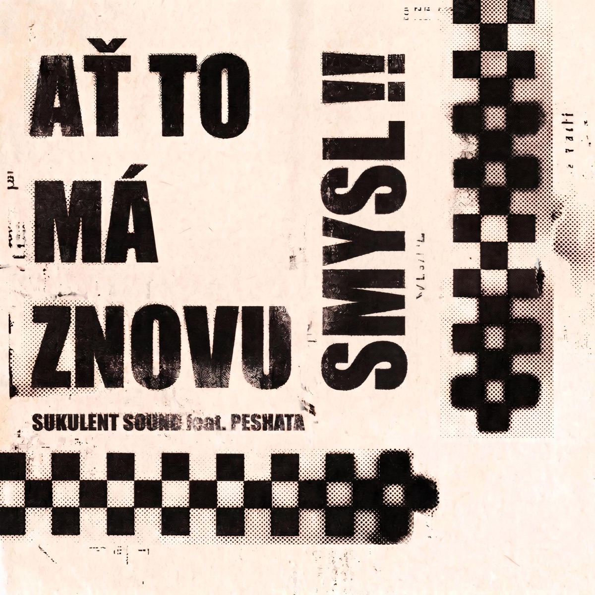 A� to m� znovu smysl ! (feat. Sukulent Sound)