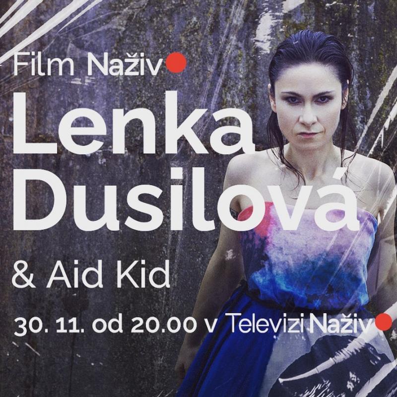 Lenka Dusilová dnes vystoupí s Aid Kidem v televizi Naživo