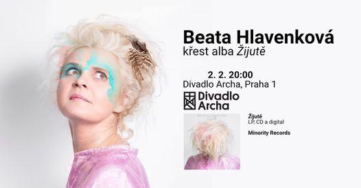 Beata Hlavenková, nominovaná na Českého lva, pokřtí šesté sólové album Žijutě