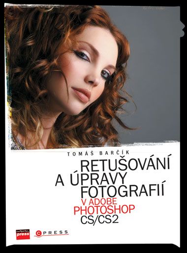 Retušování a úpravy fotografií v Adobe Photoshop CS/CS2